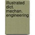 Illustrated dict. mechan. engineering