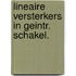 Lineaire versterkers in geintr. schakel.
