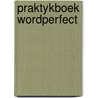 Praktykboek wordperfect door Sluman