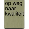 Op weg naar kwaliteit door Geffen
