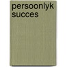 Persoonlyk succes by C.H. Bertels