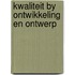 Kwaliteit by ontwikkeling en ontwerp