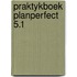 Praktykboek planperfect 5.1