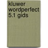 Kluwer wordperfect 5.1 gids by Sluman