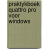 Praktykboek quattro pro voor windows door Scholten