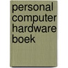 Personal computer hardware boek door Winn L. Rosch
