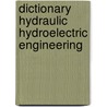 Dictionary hydraulic hydroelectric engineering door Onbekend