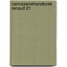 Carrosseriehandboek renault 21 door P.H. Olving