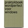 Praktykboek wordperfect voor windows by Sluman