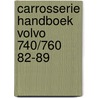 Carrosserie handboek volvo 740/760 82-89 by P.H. Olving