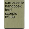 Carrosserie handboek ford scorpio 85-89 door P.H. Olving