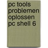 Pc tools problemen oplossen pc shell 6 door Sluman
