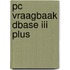 Pc vraagbaak dbase iii plus