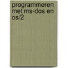 Programmeren met MS-DOS en OS/2 by Barbara Bloem