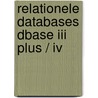 Relationele databases dbase iii plus / iv by Kees Bruin