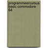 Programmeercursus basic commodore 64 door Richard Holmes