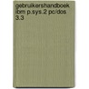 Gebruikershandboek ibm p.sys.2 pc/dos 3.3 by Baren