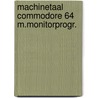 Machinetaal commodore 64 m.monitorprogr. by Sluman