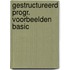 Gestructureerd progr. voorbeelden basic