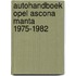 Autohandboek opel ascona manta 1975-1982