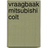 Vraagbaak mitsubishi colt door P.H. Olving