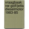 Vraagbaak vw golf/jetta dieselmotor 1983-85 door P.H. Olving