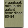 Vraagbaak mitsubishi galant benz.diesel 80-84 door P.H. Olving