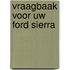 Vraagbaak voor uw Ford Sierra
