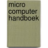 Micro computer handboek door Rodwell