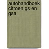 Autohandboek citroen gs en gsa door John Harold Haynes