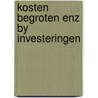 Kosten begroten enz by investeringen door Bootsma