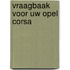 Vraagbaak voor uw Opel Corsa