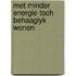Met minder energie toch behaaglyk wonen