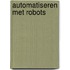 Automatiseren met robots