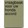 Vraagbaak voor uw honda accord door P.H. Olving