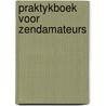 Praktykboek voor zendamateurs door Schaap