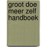 Groot doe meer zelf handboek door L.J. van Aart