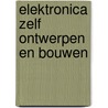 Elektronica zelf ontwerpen en bouwen by Jongbloed