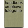 Handboek creatieve fotografie door C.J. Pelt
