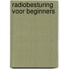 Radiobesturing voor beginners by Oort