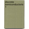 Discrete semiconductoris 1 by Unknown