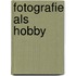 Fotografie als hobby