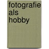Fotografie als hobby by C.J. Pelt