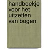 Handboekje voor het uitzetten van bogen door Dekker