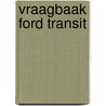 Vraagbaak ford transit by P.H. Olving