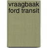 Vraagbaak ford transit door P.H. Olving