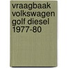 Vraagbaak volkswagen golf diesel 1977-80 by P.H. Olving