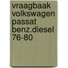 Vraagbaak volkswagen passat benz.diesel 76-80 door P.H. Olving