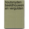 Houtsnyden beeldhouwen en vergulden by William Wheeler