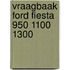 Vraagbaak ford fiesta 950 1100 1300